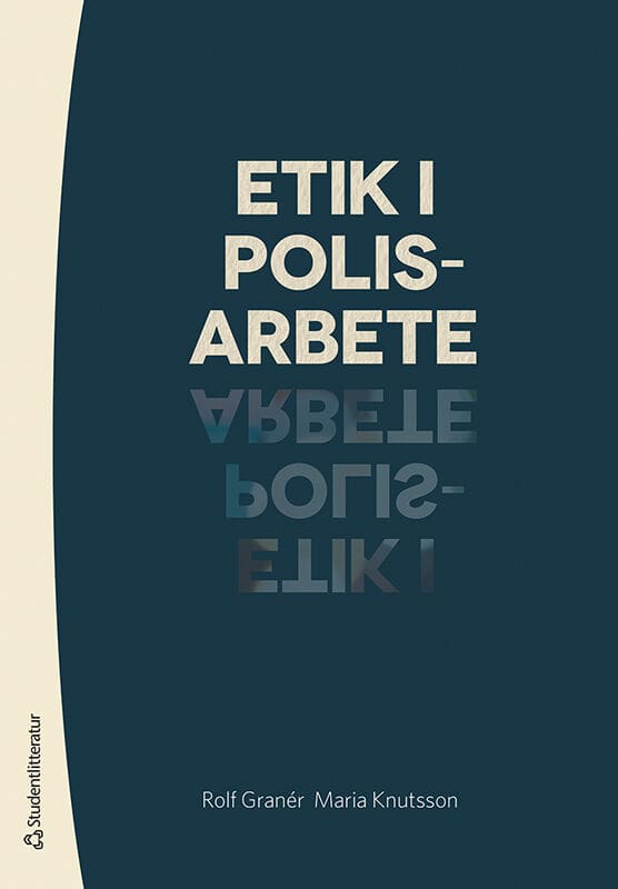 Granér, Rolf ; Knutsson, Maria : Etik i polisarbete