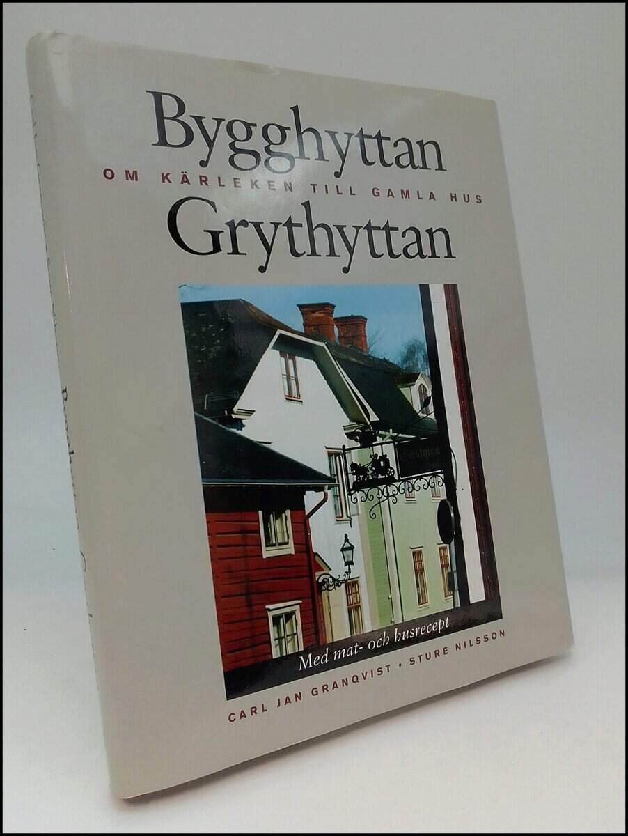 Granqvist, Carl-Jan ; Nilsson, Sture : Bygghyttan Grythyttan