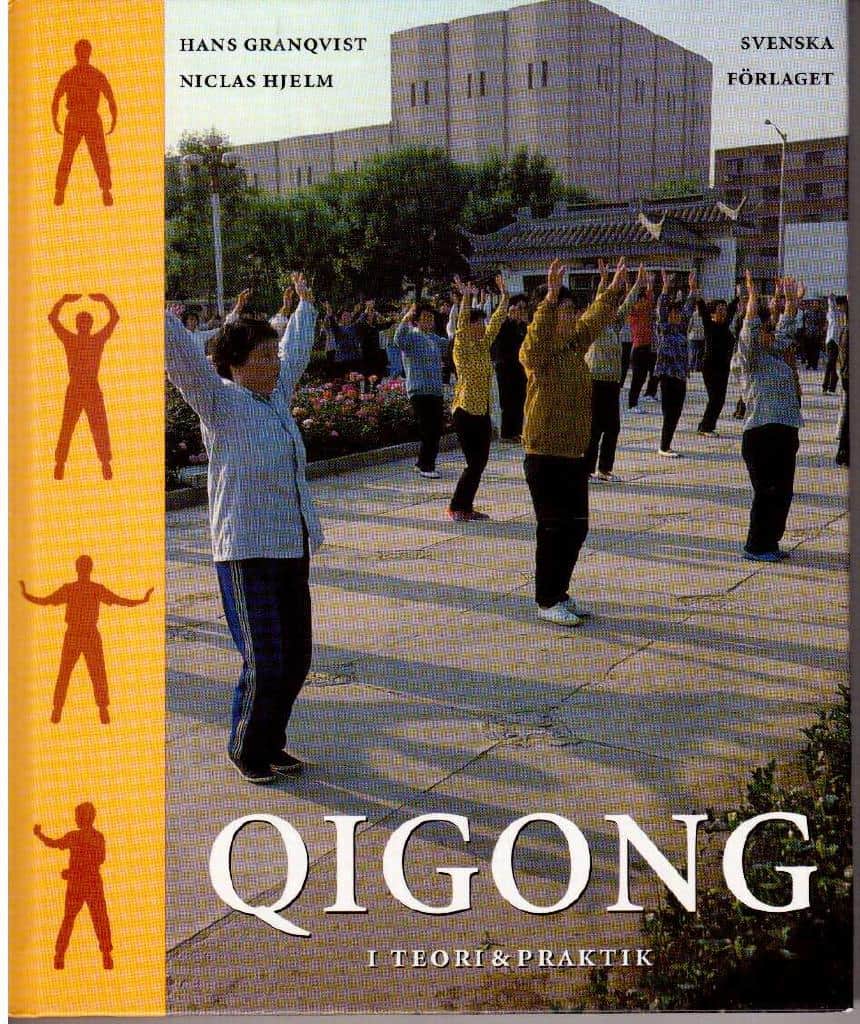 Granqvist, Hans ; Hjelm, Niclas : Qigong i teori och pratik