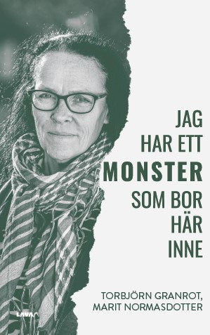 Granrot, Torbjörn ; Normasdotter, Marit : Jag har ett monster som bor här inne