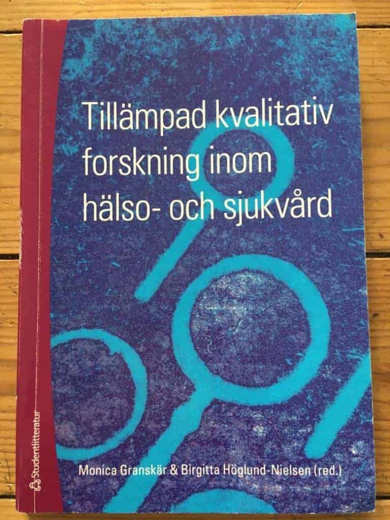 Granskär, Monica ; Höglund-Nielsen, Birgitta : Tillämpad kvalitativ forskning inom hälso- och sjukvård