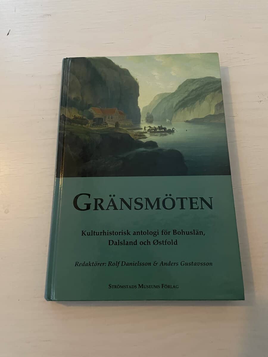Gränsmöten kulturhistorisk antologi för Bohuslän, Dalsland och Østfold