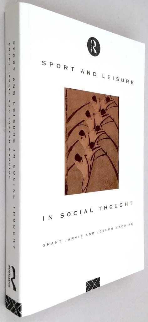 Grant Jarvie ; Joseph Maguire : Sport and Leisure in Social Thought