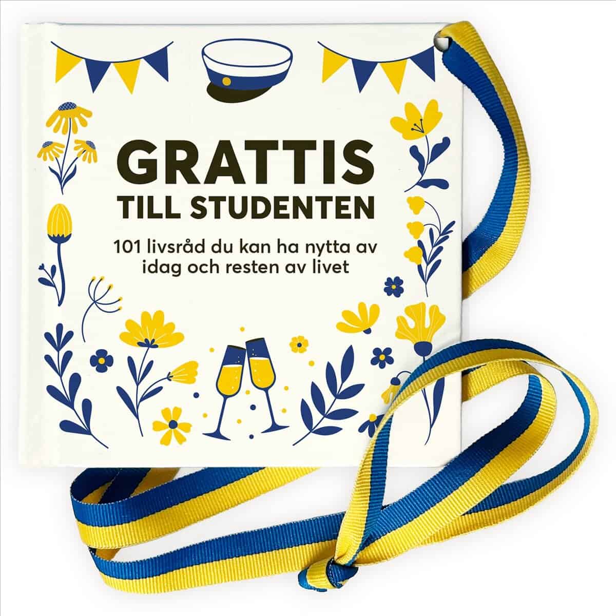 GRATTIS TILL STUDENTEN : 101 LIVSRÅD DU KAN HA NYTTA AV IDAG OCH RESTEN AV LIVET : 101 livsråd du kan ha nytta av idag och resten av livet
