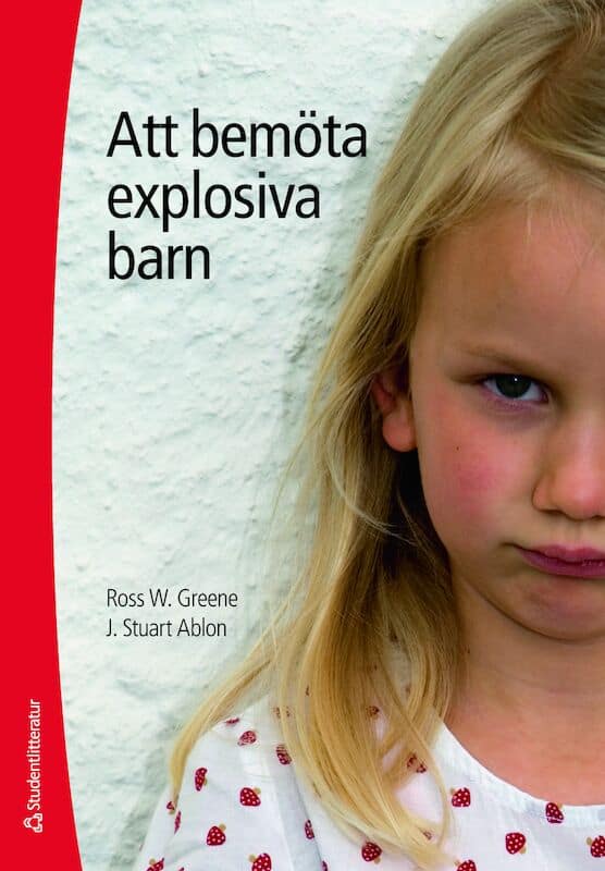 Greene, Ross W. ; Ablon, J. Stuart : Att bemöta explosiva barn