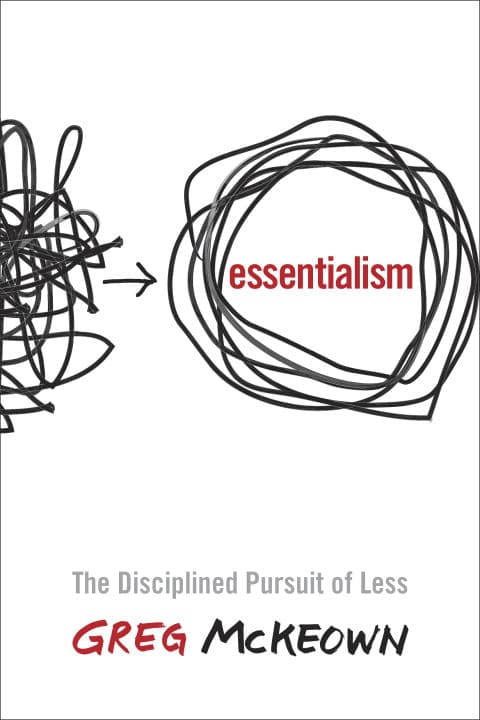 Greg Mckeown : Essentialism