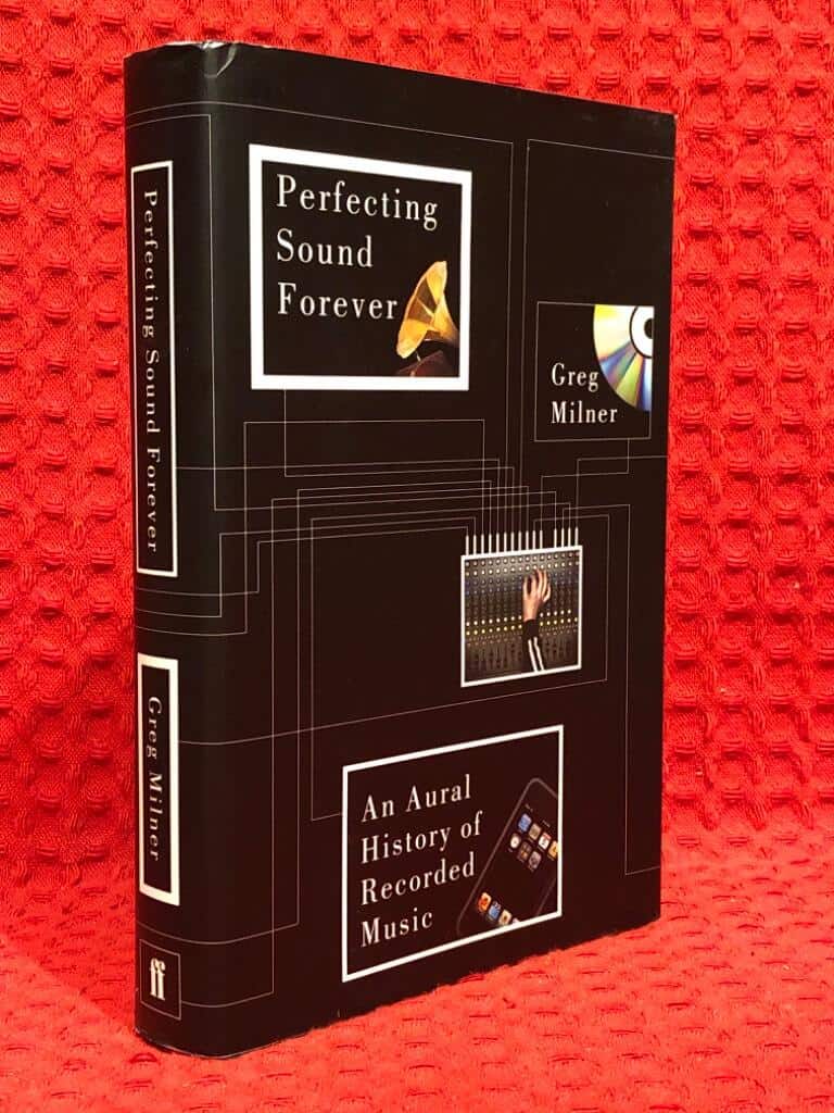Greg Milner : Perfecting sound forever