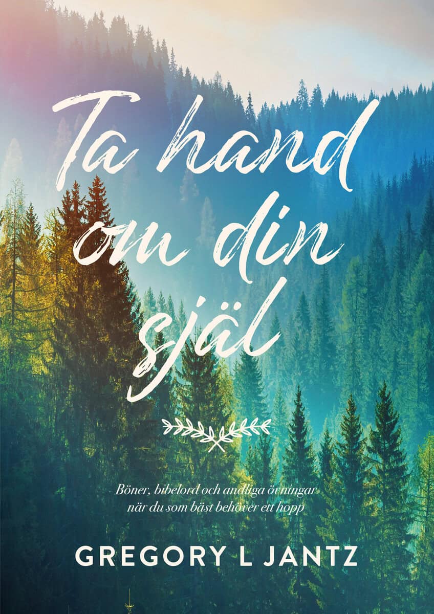 Gregory Jantz : Ta hand om din själ