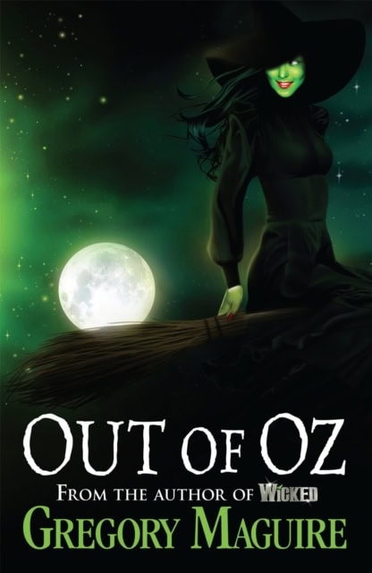 Gregory Maguire : Out of Oz