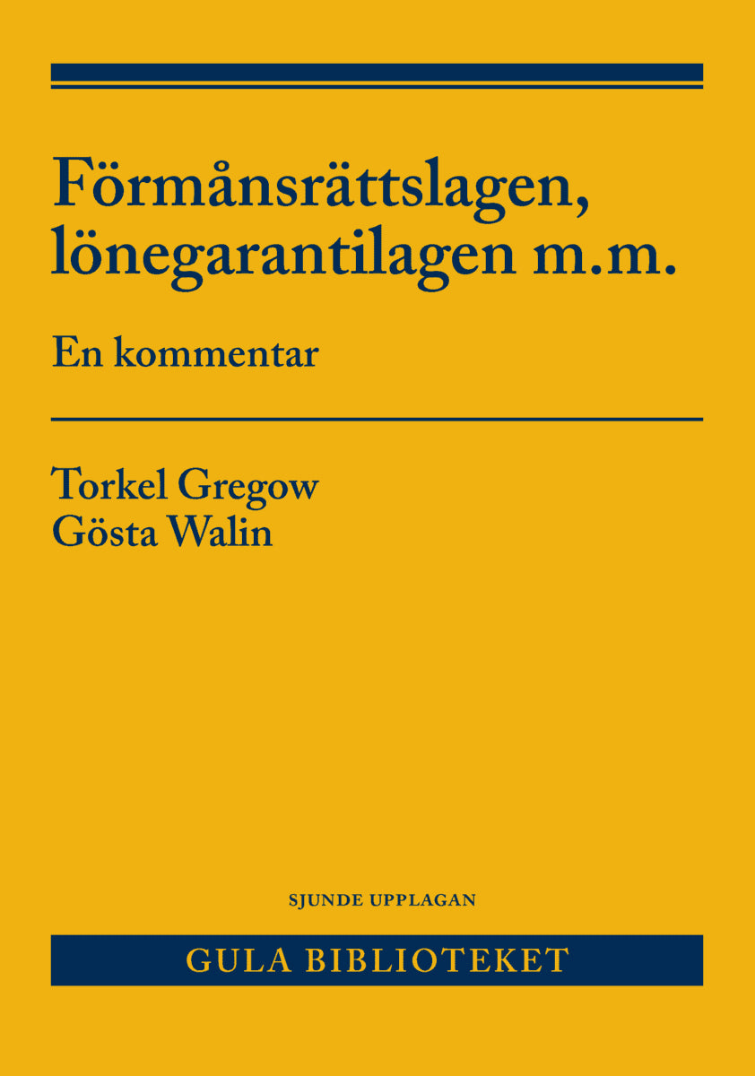 Gregow, Torkel ; Walin, Gösta : Förmånsrättslagen, lönegarantilagen m.m. : en kommentar