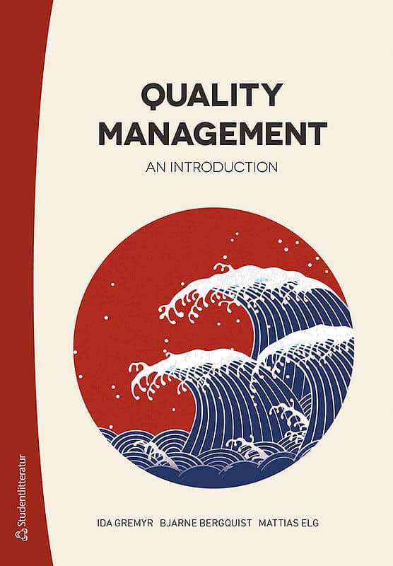 Gremyr, Ida ; Bergquist, Bjarne ; Elg, Mattias : Quality management : an introduction