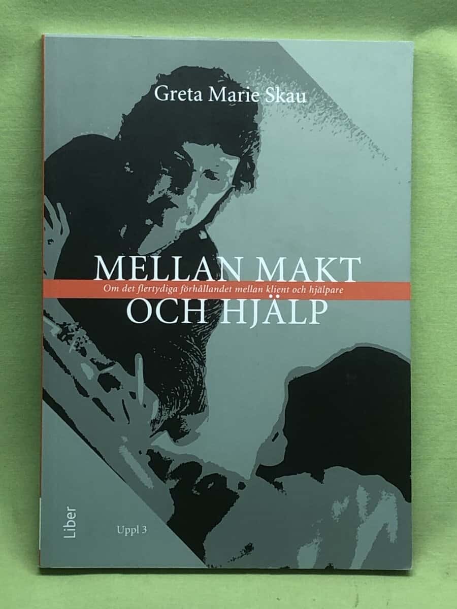 Greta Marie Skau : Mellan makt och hjälp