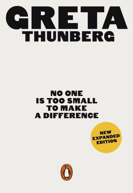 Greta Thunberg : No One Is Too Small to Make a Difference
