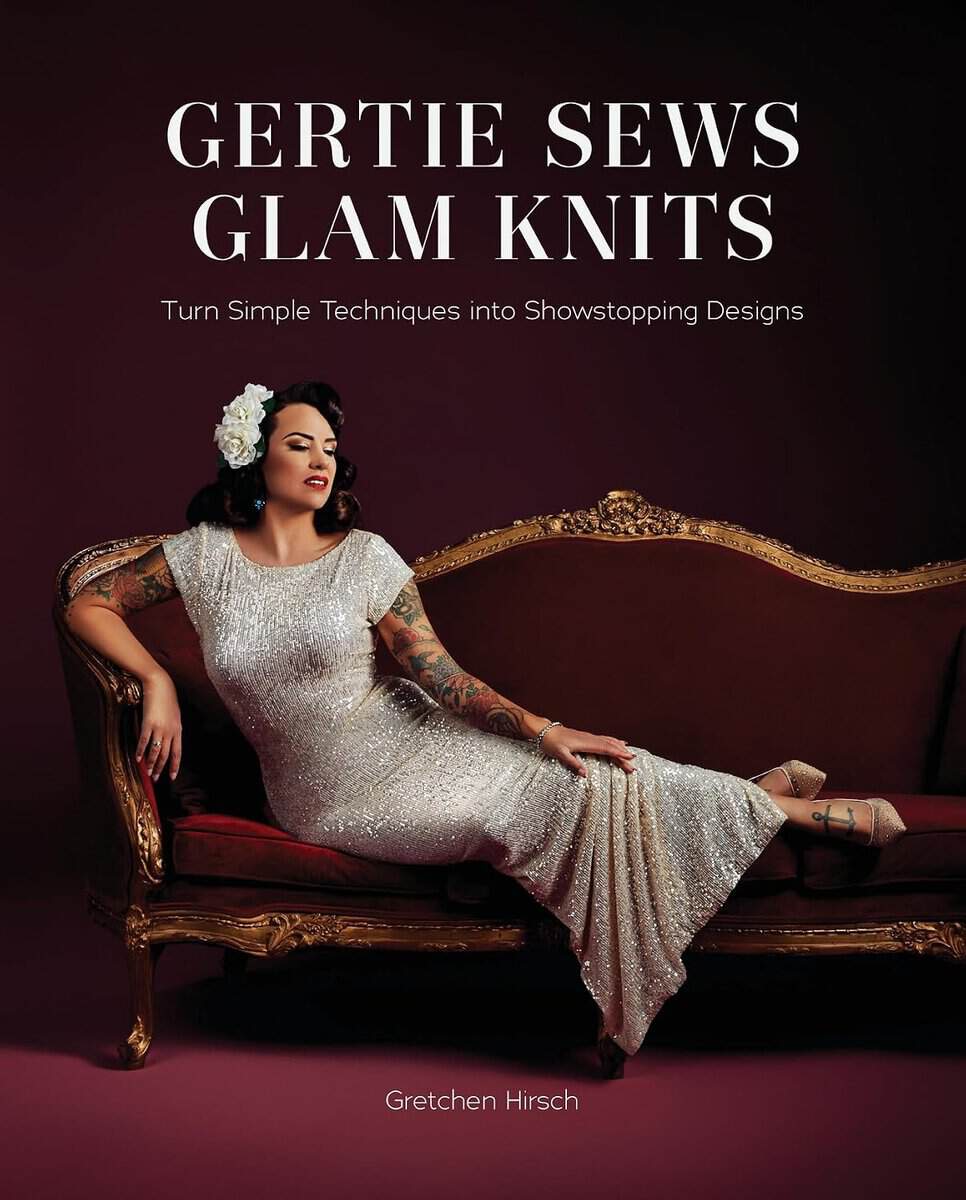 Gretchen Hirsch : Gertie sews glam knits