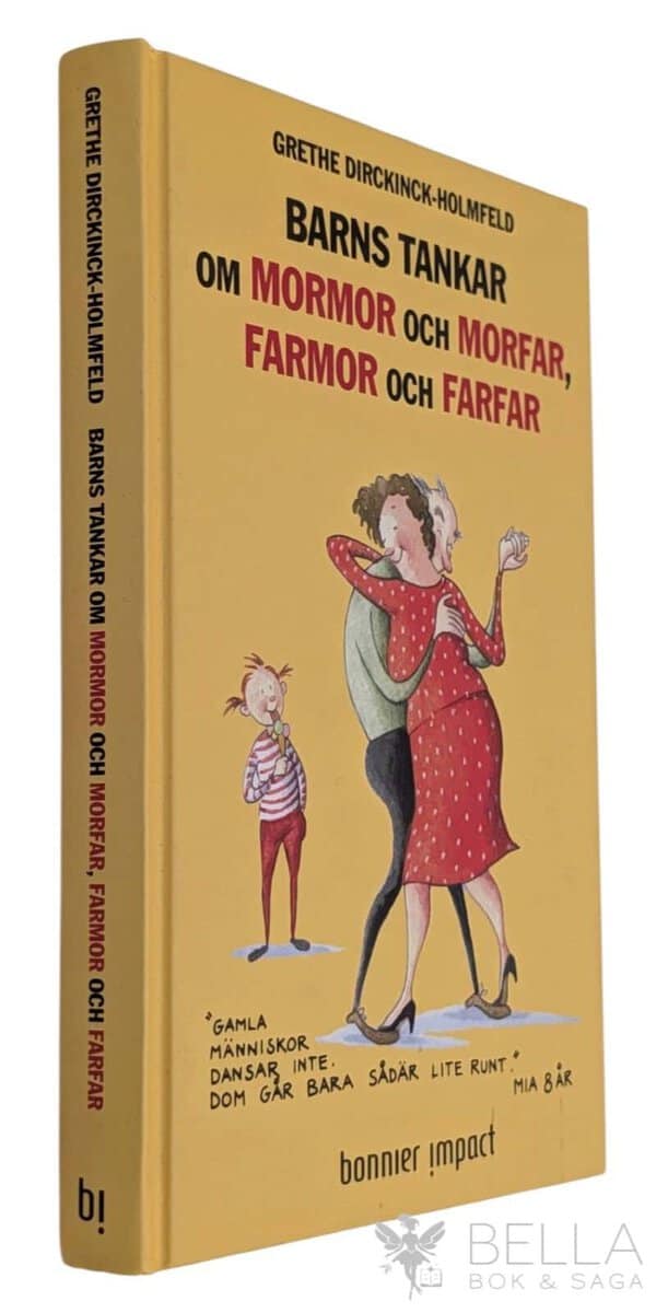 Grethe Dirckinck-Holmfeld : Barns tankar om mormor och morfar, farmor och farfar
