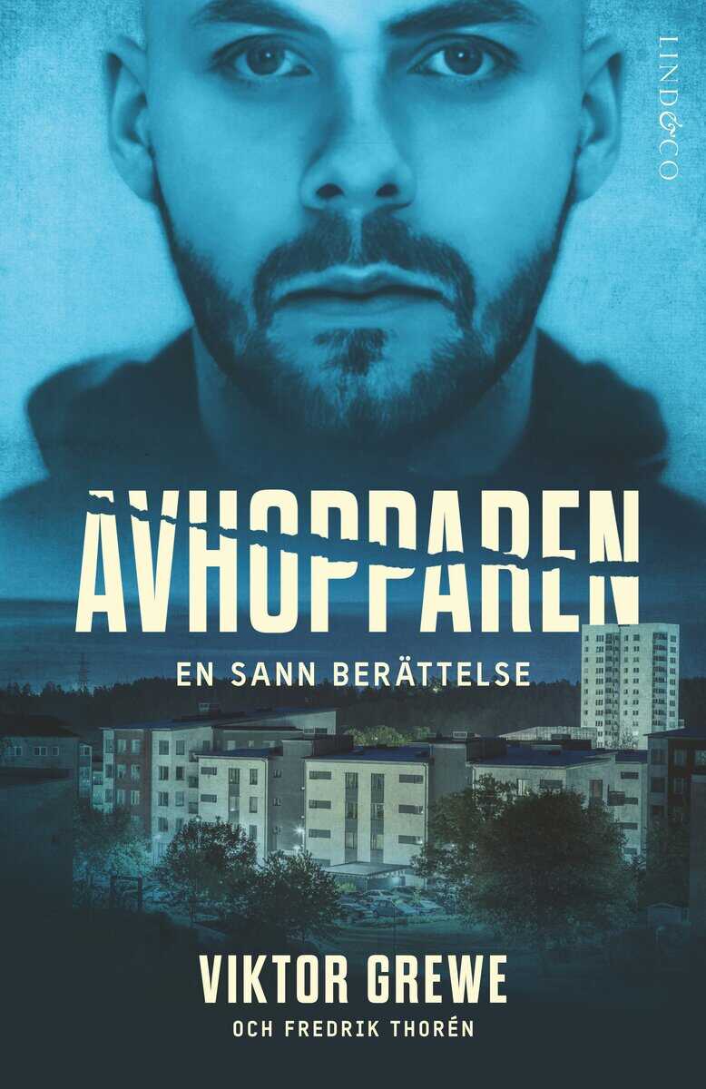 Grewe, Viktor ; Thorén, Fredrik : Avhopparen : en sann berättelse