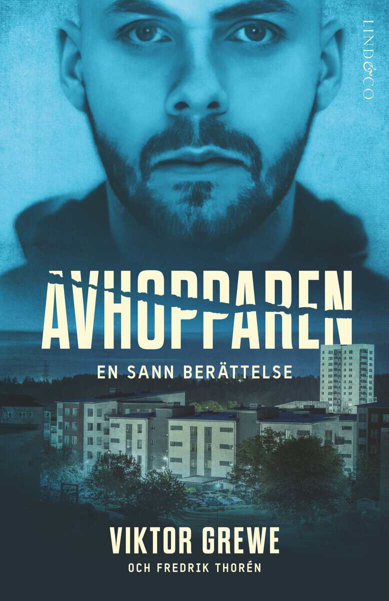Grewe, Viktor ; Thorén, Fredrik : Avhopparen : en sann berättelse