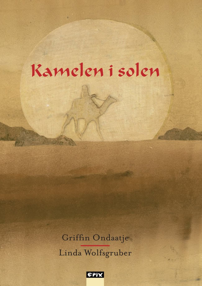 Griffin Ondaatje : Kamelen i solen
