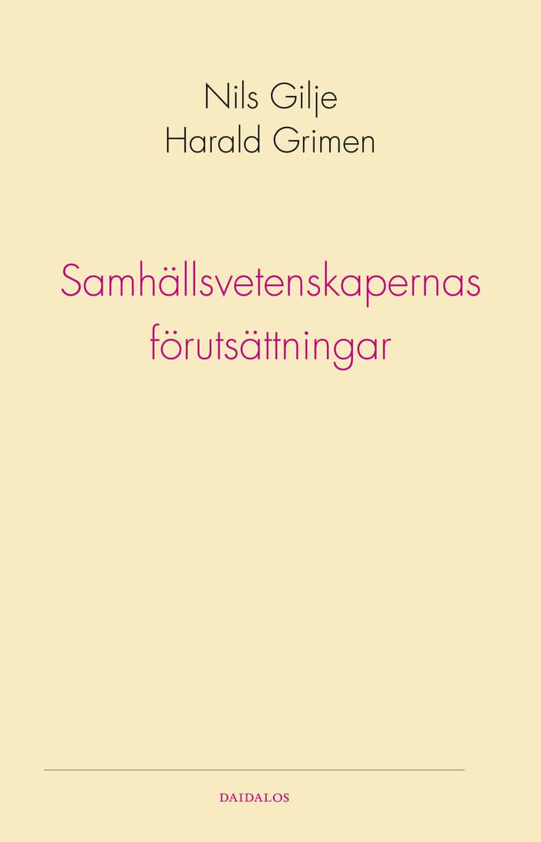 Grimen, Harald ; Gilje, Nils : Samhällsvetenskapernas förutsättningar