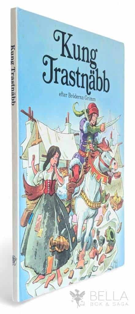 Grimm, Jacob ; Ripoll, Mygyel ; Grimm, Wilhelm ; Emond, Ingrid : Kung Trastnäbb - Efter bröderna Grimm