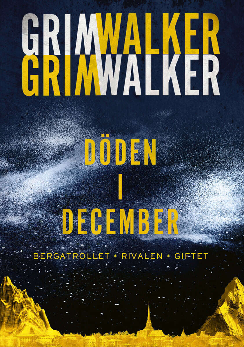 Grimwalker, Caroline ; Grimwalker, Leffe : Döden i December. Bergatrollet, Rivalen, Giftet