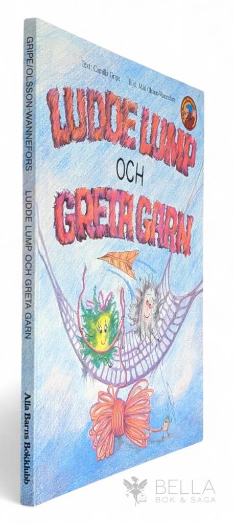 Gripe, Camilla ; Olsson-Wannefors, Måd : Ludde Lump och Greta Garn