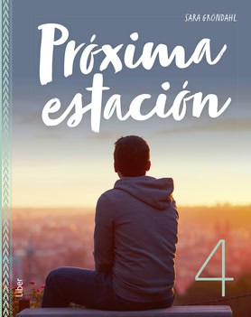 Gröndahl, Sara ; Fernández García, David ; Liven, Ingvild ; Eli Lund Moss, Gro ; Rosén, Espen : Próxima estación 4 allt-i-ett-bok