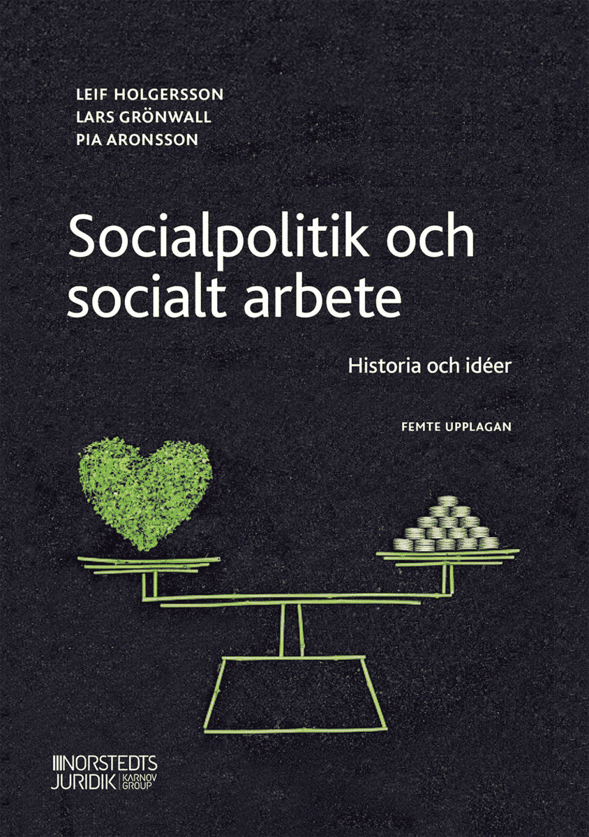 Grönwall, Lars ; Aronsson, Pia ; Holgersson, Leif : Socialpolitik och socialt arbete : Historia och idéer
