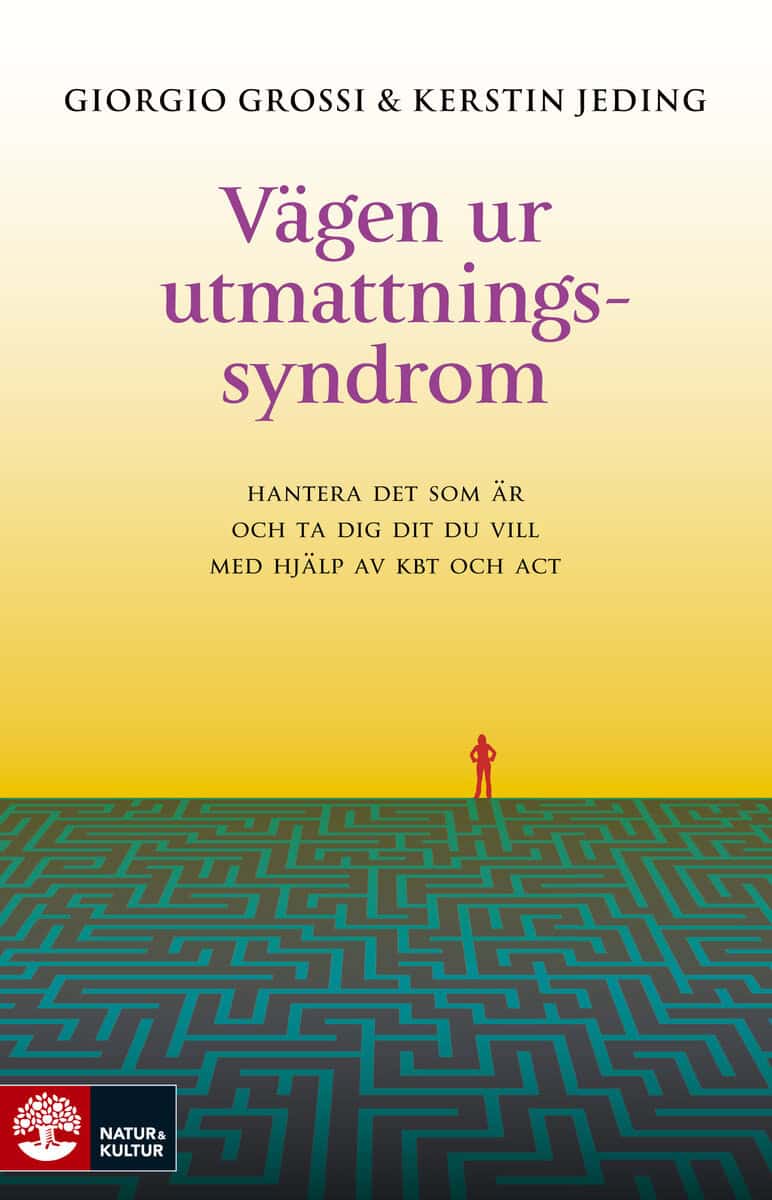 Grossi, Giorgio ; Jeding, Kerstin : Vägen ur utmattningssyndrom : hantera det som är och ta dig dit du vill med
