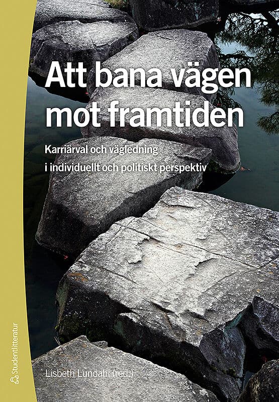 Gruffman, Ulf ; Dresch, James ; Honkanen, Jaakko ; Lidström, Lena ; Lovén, Anders ; Lundahl, Lisbeth ; Nilsson, Göran ; Schedin, Gunnar : Att bana vägen mot framtiden