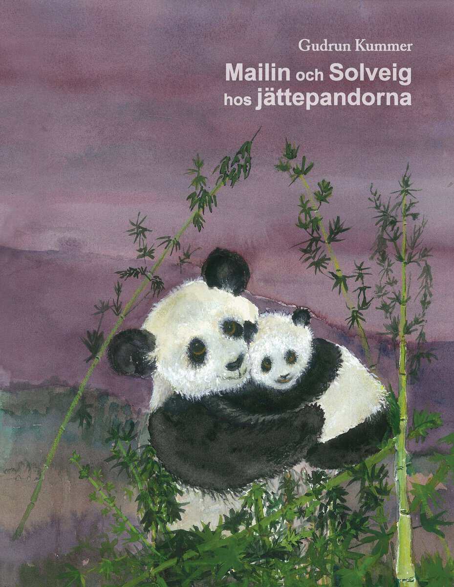 Gudrun Kummer : Mailin och Solveig hos jättepandorna