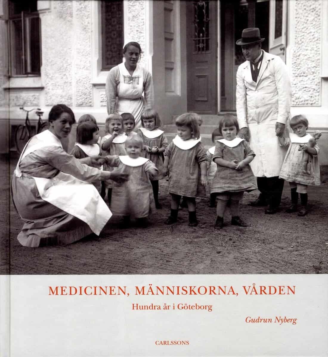 Gudrun Nyberg : Medicinen, människorna, vården