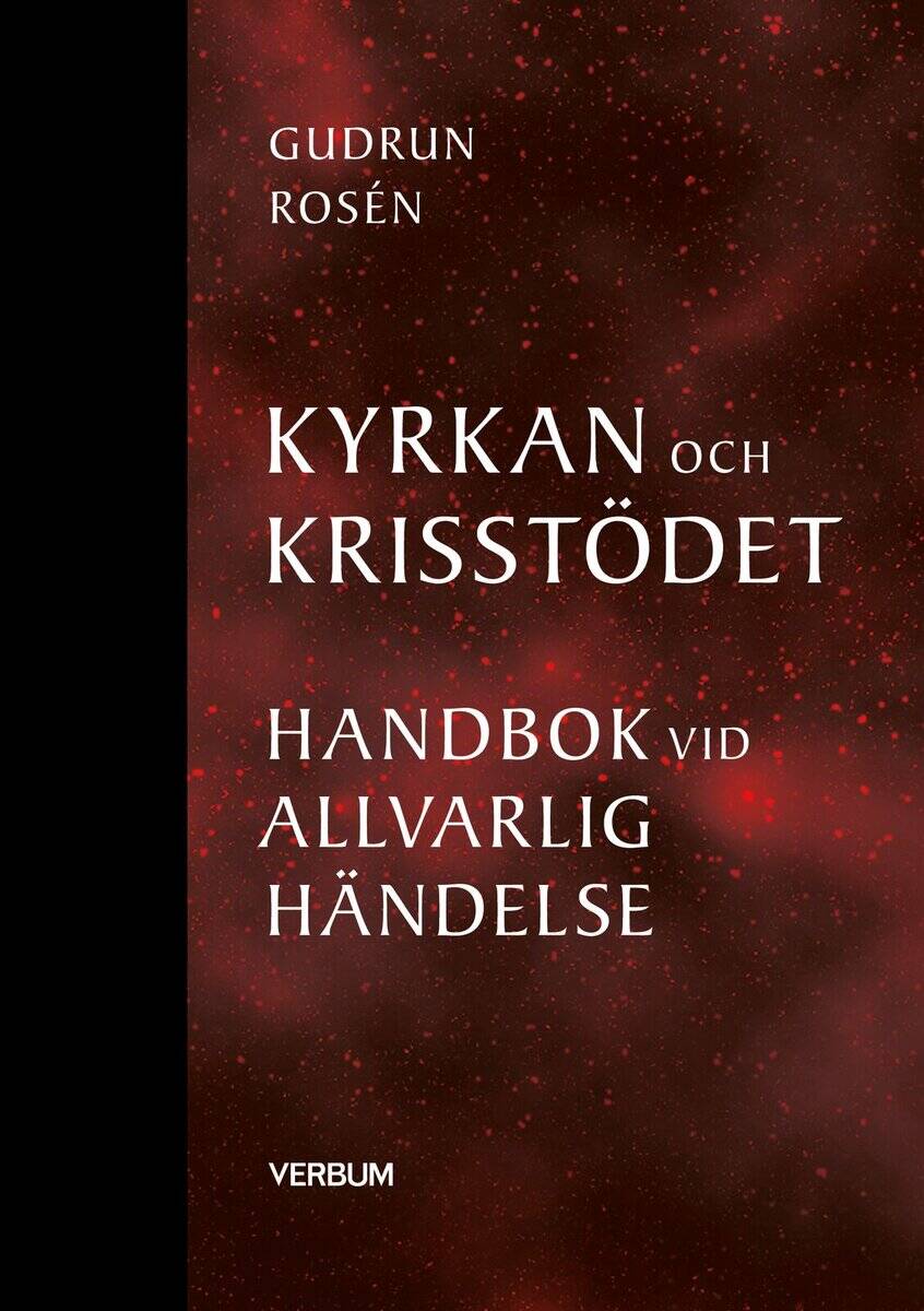 Gudrun Rosén : Kyrkan och krisstödet : handbok vid allvarlig händelse