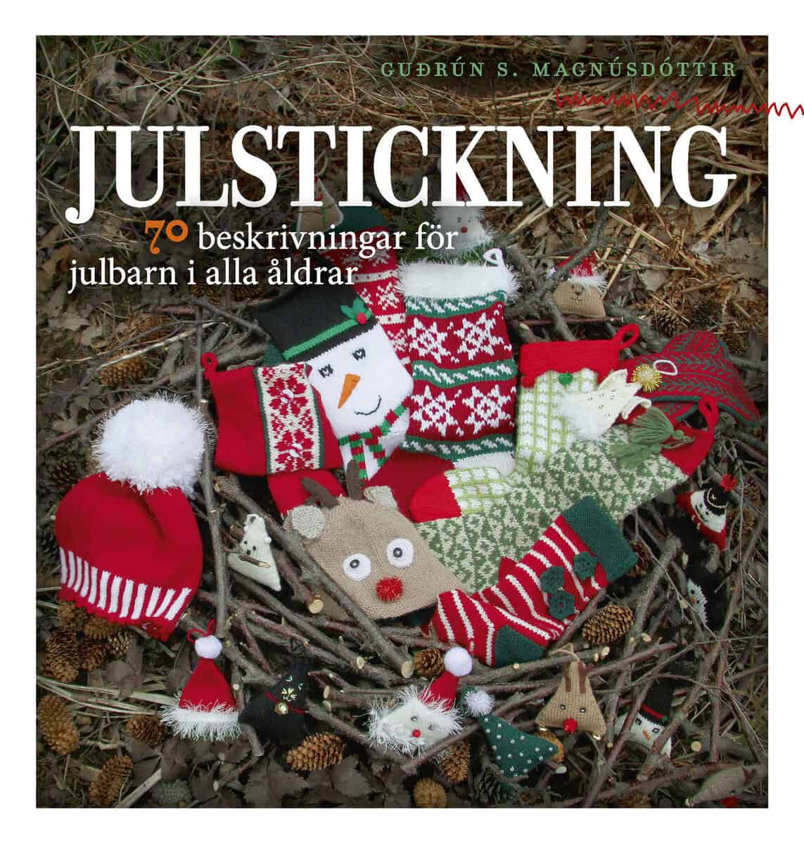 Gudrún S. Magnúsdóttir : Julstickning : 70 beskrivningar för julbarn i alla åldrar