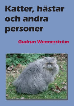 Gudrun Wennerström : Katter, hästar och andra personer