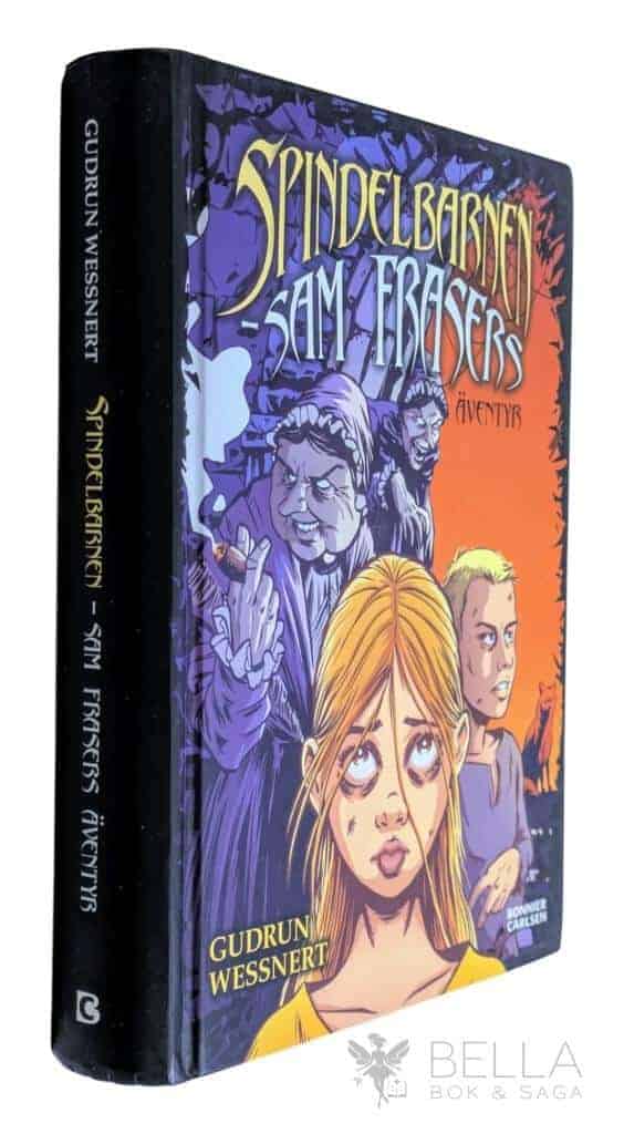 Gudrun Wessnert : Spindelbarnen - Sam Frasers äventyr - Bok 1