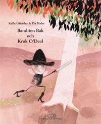 Güettler, Kalle ; Halse, Pia : Banditen Bak och Krok O'Deal