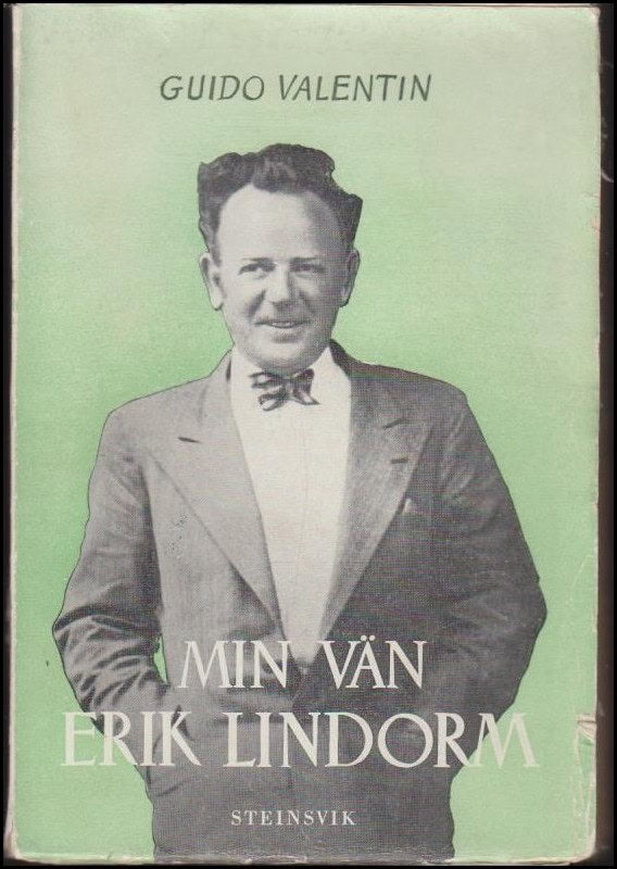 Guido Valentin : Min vän Erik Lindorm
