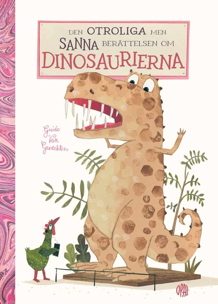 Guido van Genechten : Den otroliga men sanna berättelsen om dinosaurierna