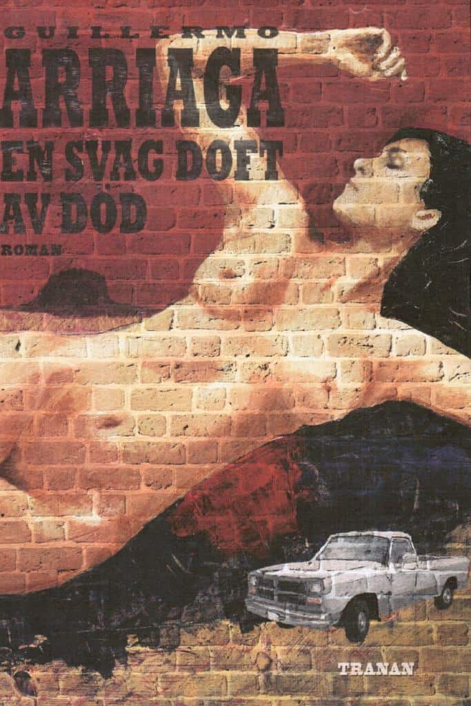 Guillermo Arriaga : En svag doft av död