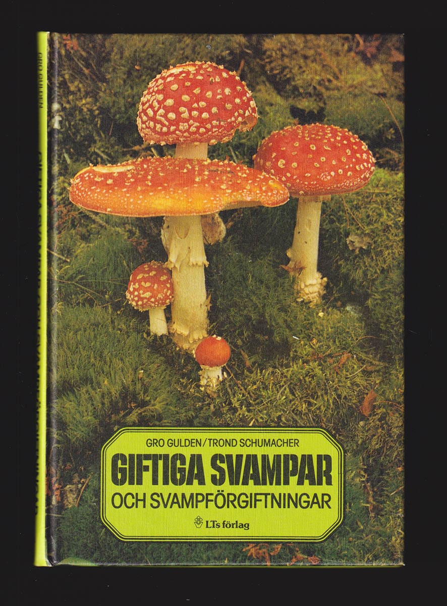 Gulden, Gro ; Schumacher, Trond ; Jacobsson, Stig ; Persson, Hans : Giftiga svampar och svampförgiftningar