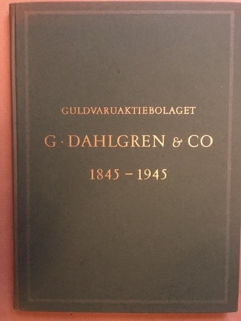 Guldvaruaktiebolaget G. Dahlgren & Co, 1845-1945