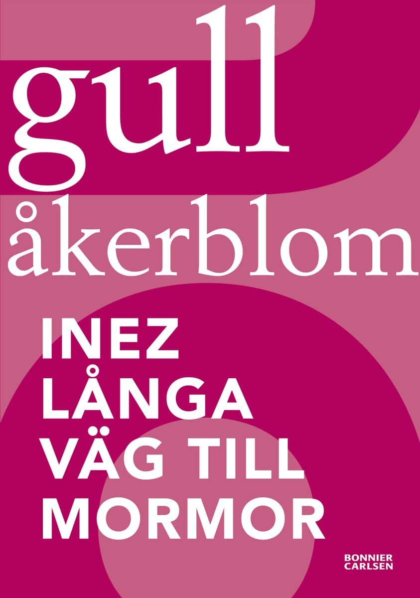 Gull Åkerblom : Inez långa väg till mormor