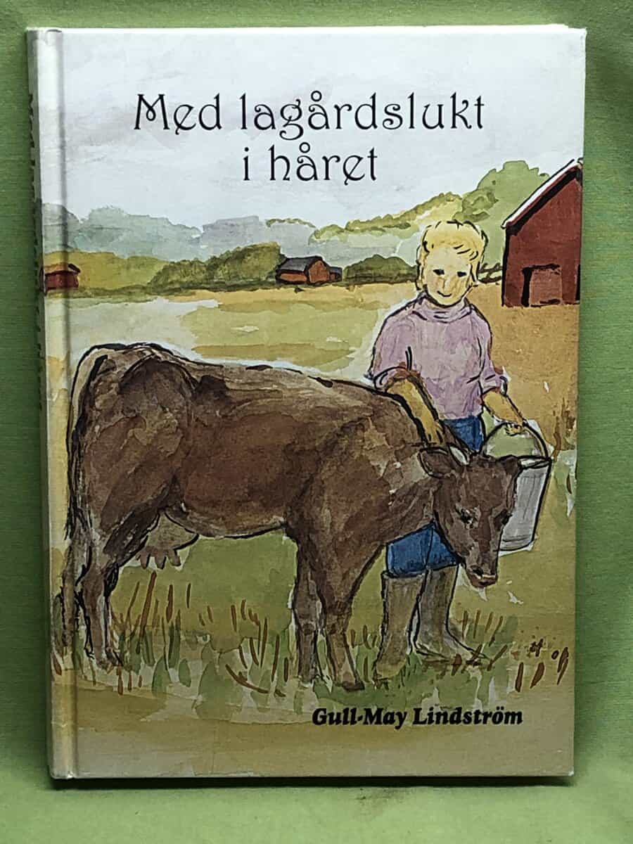 Gull-May Lindström : Med lagårdslukt i håret