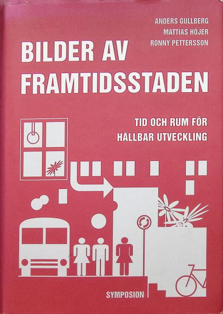 Gullberg, Anders ; Höjer, Mattias &pettersson, Ronny : Bilder av framtidsstaden