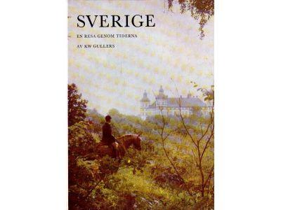 Gullers, GW ; Nordström, Alf : Sverige en resa genom tiderna