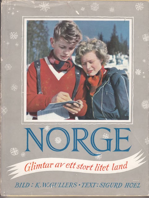 GULLERS, K.W. ; HOEL, SIGURD. : Norge Glimtar av ett stort litet land