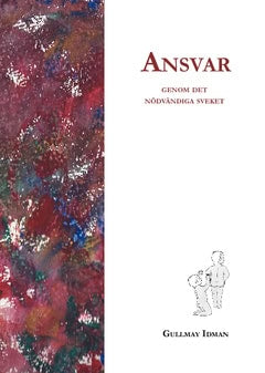 Gullmay Idman : Ansvar : genom nödvändiga sveket