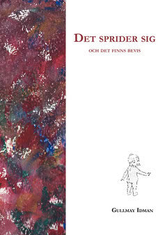 Gullmay Idman : Det sprider sig : och det finns bevis