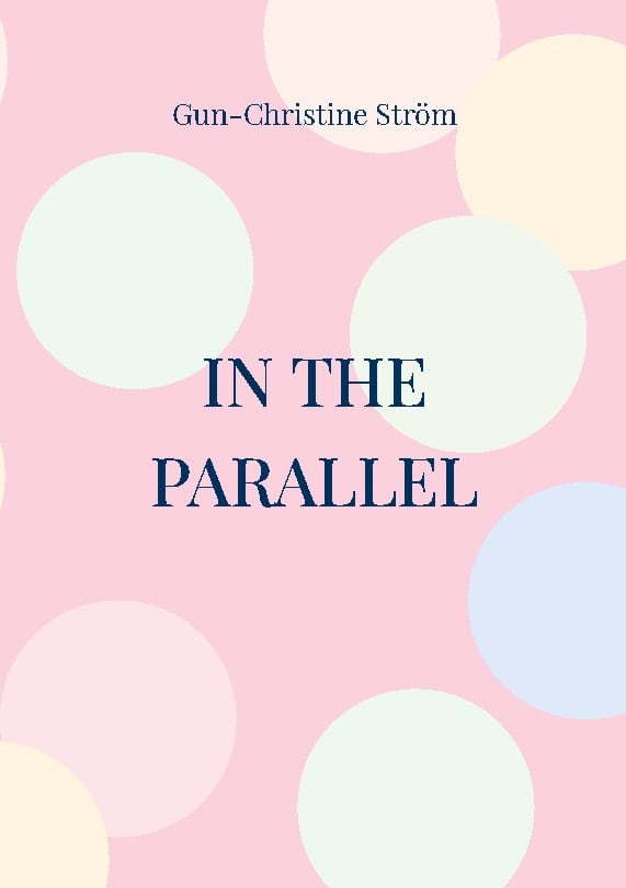 Gun-Christine Ström : In the parallel